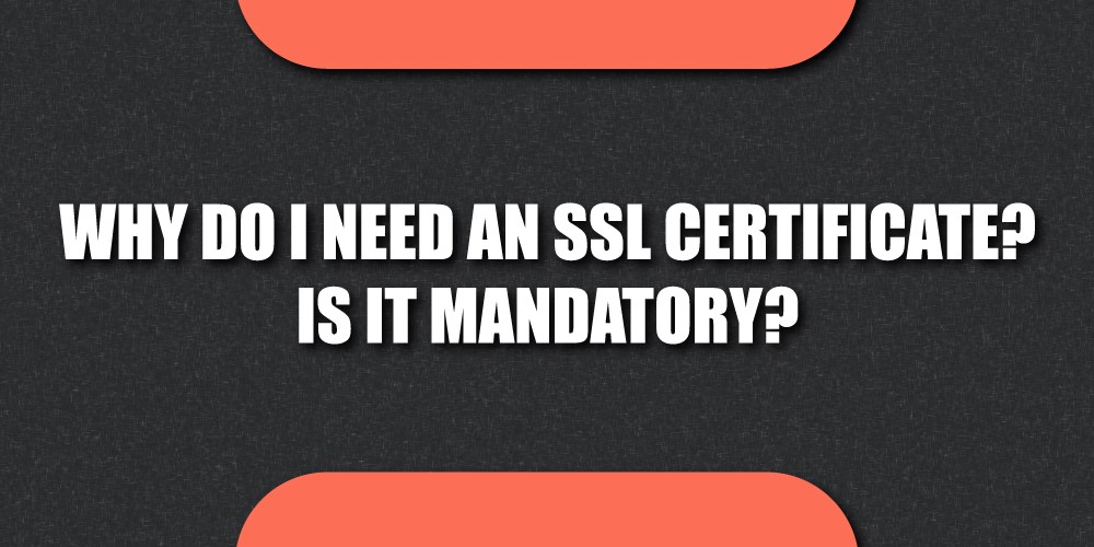 Why do I need an SSL Certificate