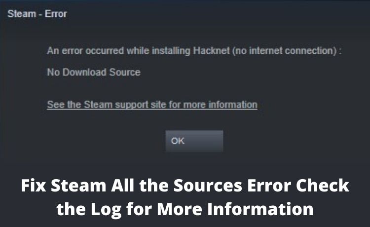 Steam All the Sources Error Check the Log for More Information