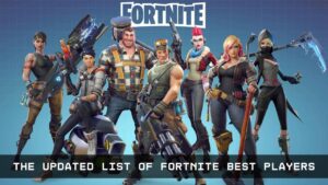 The Updated List of Fortnite Best Players