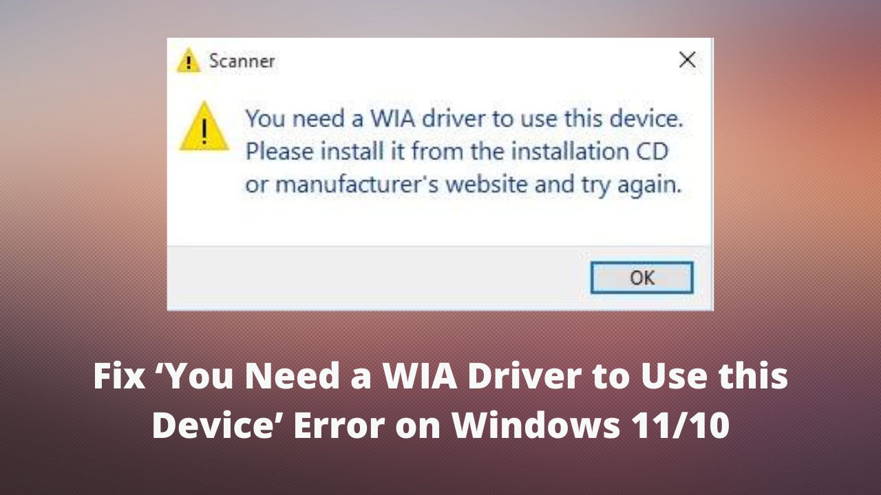 You Need a WIA Driver to Use this Device