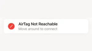 AirTag Not Reachable, Move Around To Connect Error