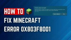 Minecraft Launcher Error 0x803f8001 in Windows 11 and 10